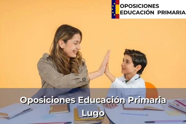 Oposiciones Educación Primaria en Galicia 4 Oposiciones Educación Primaria en Lugo