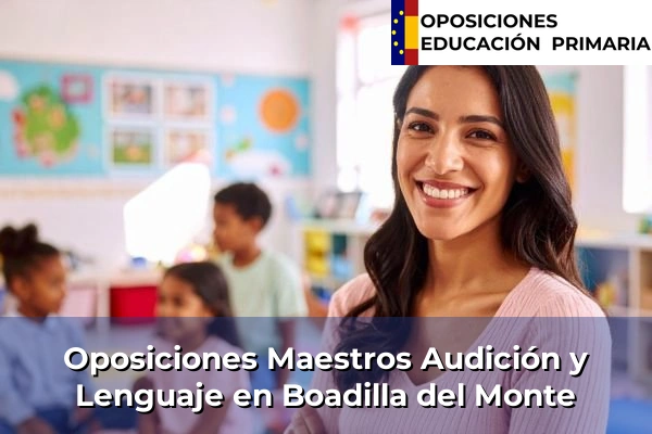Oposiciones Maestros Audición y Lenguaje en Boadilla del Monte