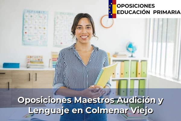 Oposiciones Maestros Audición y Lenguaje en Colmenar Viejo