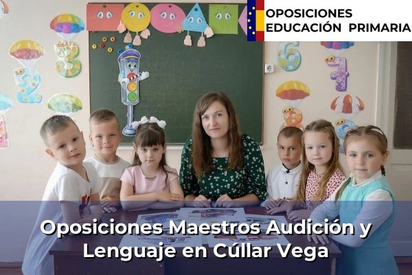 Oposiciones Maestros Audición y Lenguaje en Cúllar Vega