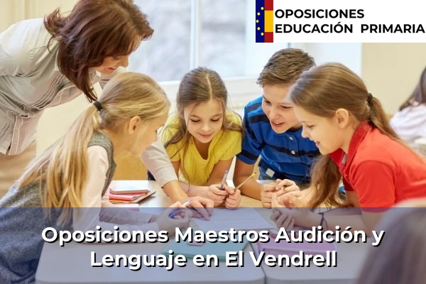 Oposiciones Maestros Audición y Lenguaje en El Vendrell
