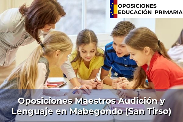 Oposiciones Maestros Audición y Lenguaje en Galicia 84 Oposiciones Maestros Audición y Lenguaje en Mabegondo (San Tirso)