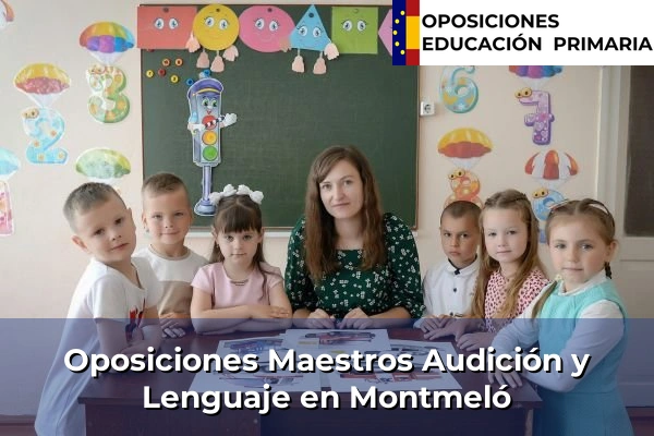 Oposiciones Maestros Audición y Lenguaje en Montmeló