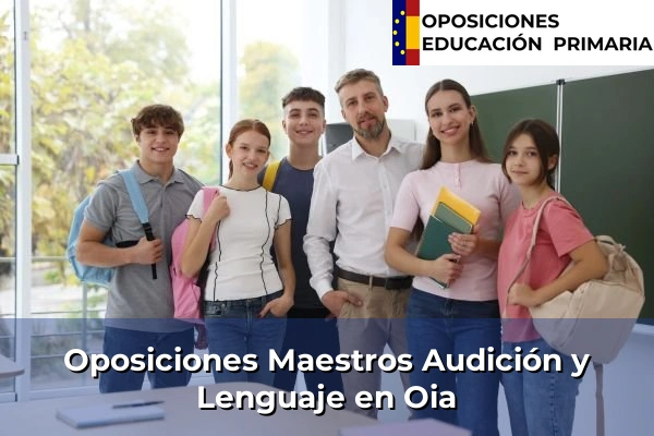 Oposiciones Maestros Audición y Lenguaje en Galicia 108 Oposiciones Maestros Audición y Lenguaje en Oia