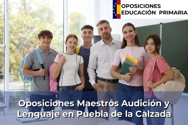 Oposiciones Maestros Audición y Lenguaje en Miajadas 33 Oposiciones Maestros Audición y Lenguaje en Puebla de la Calzada