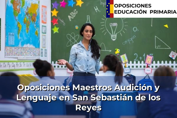 Oposiciones Maestros Audición y Lenguaje en San Sebastián de los Reyes