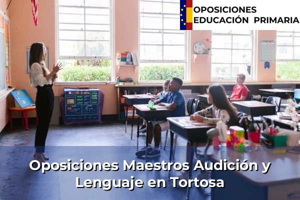 Oposiciones Maestros Audición y Lenguaje en Tortosa