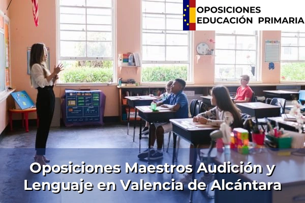 Oposiciones Maestros Audición y Lenguaje en Miajadas 38 Oposiciones Maestros Audición y Lenguaje en Valencia de Alcántara