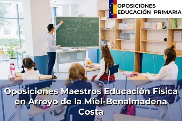 Oposiciones Maestros Educación Física en Arroyo de la Miel-Benalmadena Costa