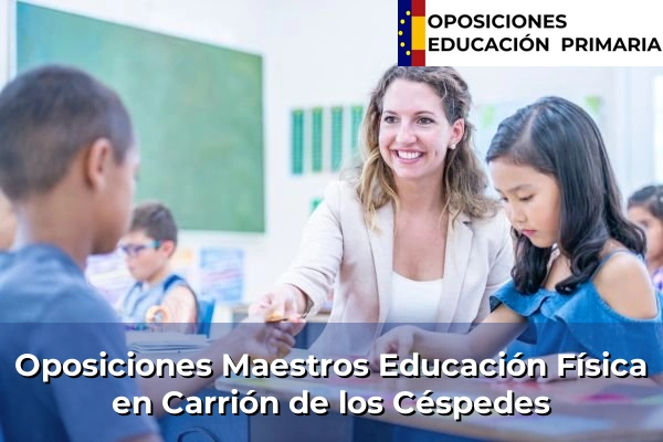 Oposiciones Maestros Educación Física en Carrión de los Céspedes