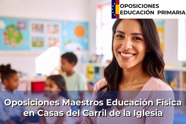 Oposiciones Maestros Educación Física en Torre-Pacheco 25 Oposiciones Maestros Educación Física en Casas del Carril de la Iglesia