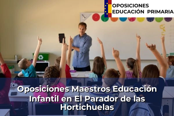 Oposiciones Maestros Educación Infantil en Algarrobo-Costa 120 Oposiciones Maestros Educación Infantil en El Parador de las Hortichuelas