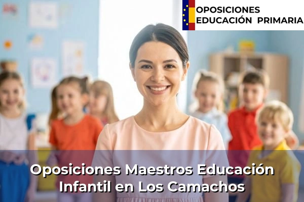 Oposiciones Maestros Educación Infantil en Lorca 52 Oposiciones Maestros Educación Infantil en Los Camachos