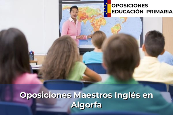 Oposiciones Maestros Inglés en Senyera 35 Oposiciones Maestros Inglés en Algorfa