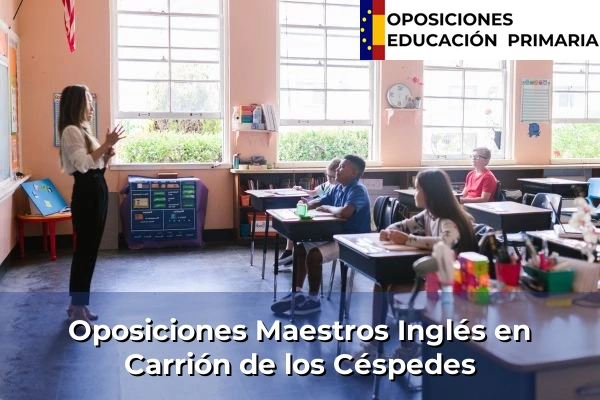 Oposiciones Maestros Inglés en Fuente Vaqueros 91 Oposiciones Maestros Inglés en Carrión de los Céspedes