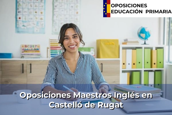 Oposiciones Maestros Inglés en Senyera 106 Oposiciones Maestros Inglés en Castelló de Rugat