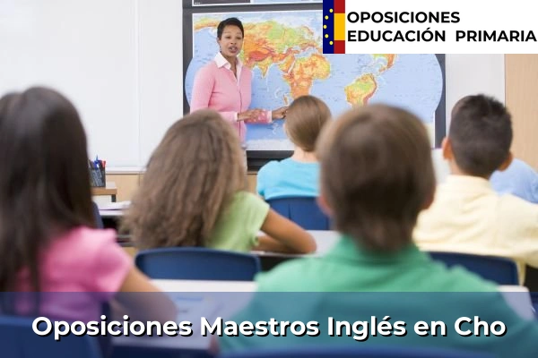 Oposiciones Maestros Inglés en Cho