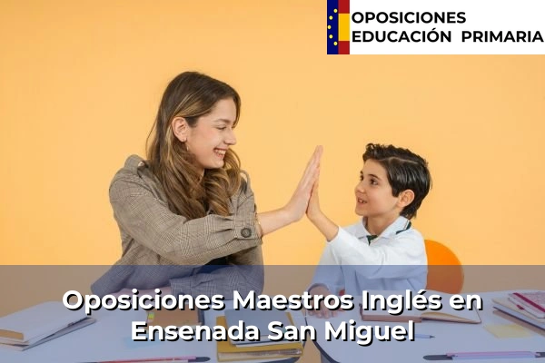 Oposiciones Maestros Inglés en Fuente Vaqueros 131 Oposiciones Maestros Inglés en Ensenada San Miguel