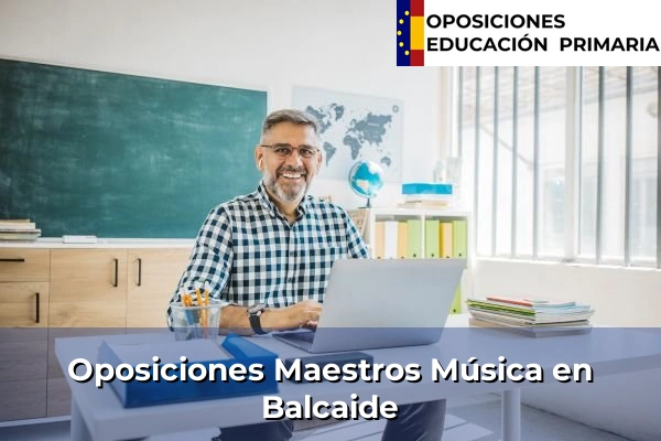 Oposiciones Maestros Música en Bagunda 46 Oposiciones Maestros Música en Balcaide