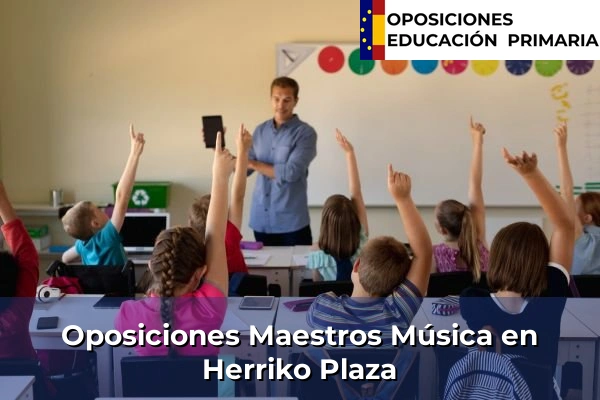 Oposiciones Maestros Música en Elizalde 38 Oposiciones Maestros Música en Herriko Plaza