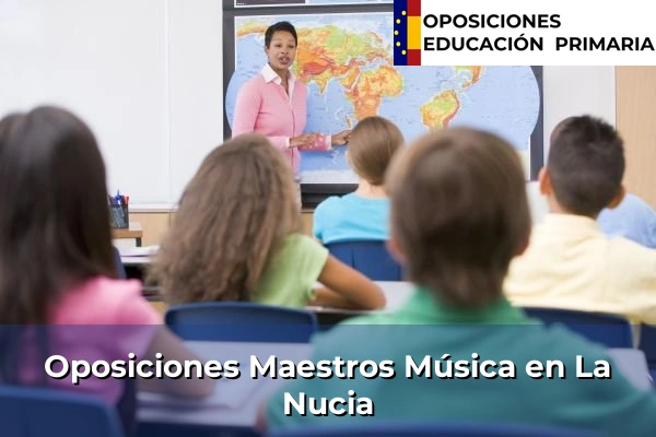 Oposiciones Maestros Música en La Nucia
