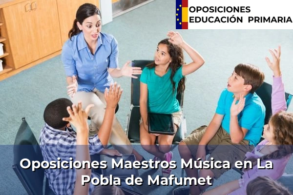Oposiciones Maestros Música en La Pobla de Mafumet