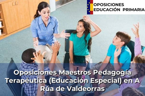 Oposiciones Maestros Pedagogía Terapéutica (Educación Especial) en A Rúa de Valdeorras