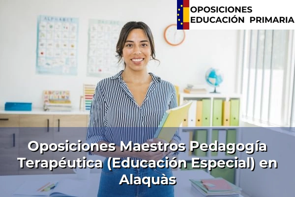 Oposiciones Maestros Pedagogía Terapéutica (Educación Especial) en Alaquàs