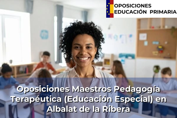 Oposiciones Maestros Pedagogía Terapéutica (Educación Especial) en Albalat de la Ribera