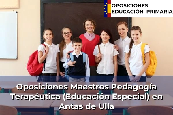 Oposiciones Maestros Pedagogía Terapéutica (Educación Especial) en Antas de Ulla