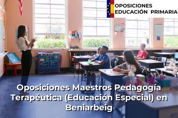 Oposiciones Maestros Pedagogía Terapéutica (Educación Especial) en Beniarbeig