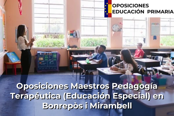 Oposiciones Maestros Pedagogía Terapéutica (Educación Especial) en Bonrepòs i Mirambell