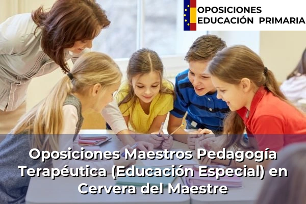 Oposiciones Maestros Pedagogía Terapéutica (Educación Especial) en Cervera del Maestre