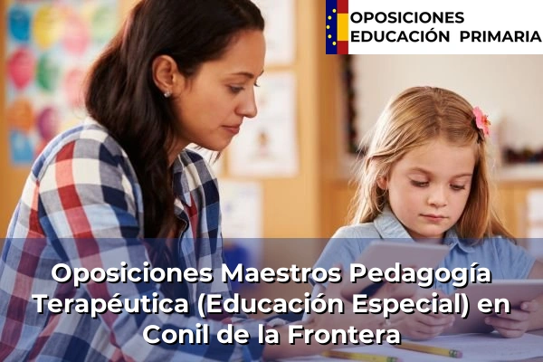 Oposiciones Maestros Pedagogía Terapéutica (Educación Especial) en Ogíjares 105 Oposiciones Maestros Pedagogía Terapéutica (Educación Especial) en Conil de la Frontera