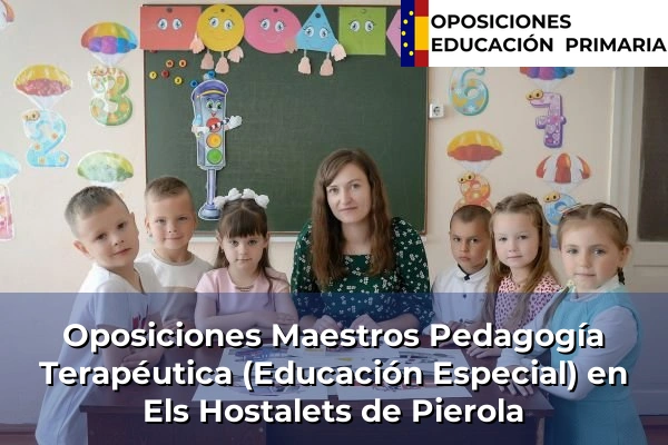 Oposiciones Maestros Pedagogía Terapéutica (Educación Especial) en Els Hostalets de Pierola