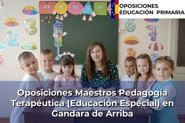 Oposiciones Maestros Pedagogía Terapéutica (Educación Especial) en Gandara de Arriba