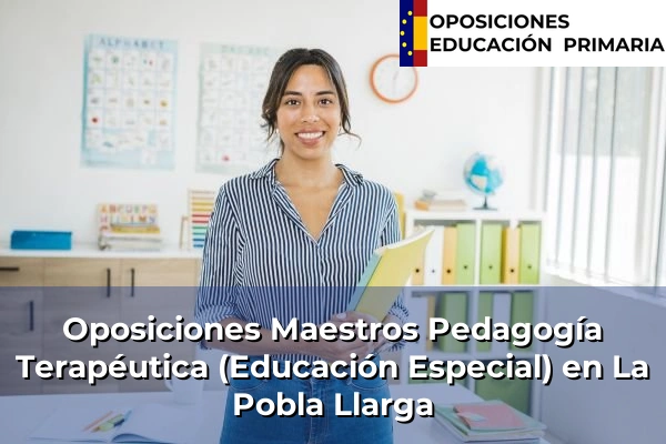 Oposiciones Maestros Pedagogía Terapéutica (Educación Especial) en La Pobla Llarga