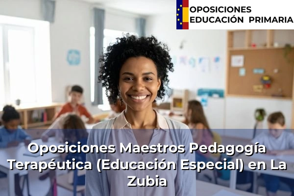 Oposiciones Maestros Pedagogía Terapéutica (Educación Especial) en Ogíjares 193 Oposiciones Maestros Pedagogía Terapéutica (Educación Especial) en La Zubia