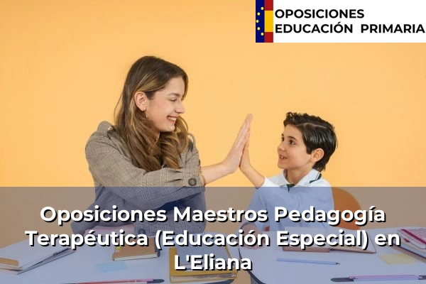 Oposiciones Maestros Pedagogía Terapéutica (Educación Especial) en L'Eliana