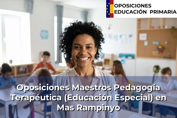 Oposiciones Maestros Pedagogía Terapéutica (Educación Especial) en Mas Rampinyo
