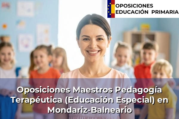 Oposiciones Maestros Pedagogía Terapéutica (Educación Especial) en Mondariz-Balneario