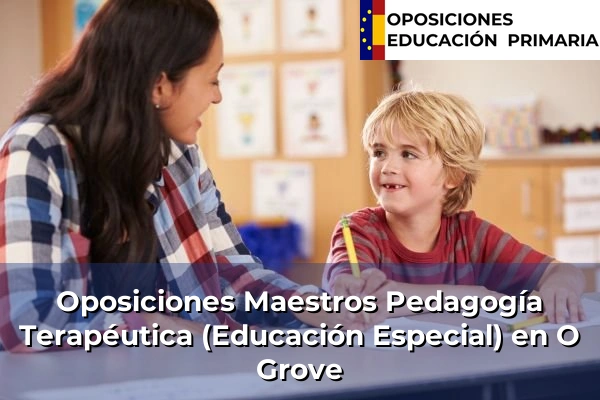 Oposiciones Maestros Pedagogía Terapéutica (Educación Especial) en O Grove