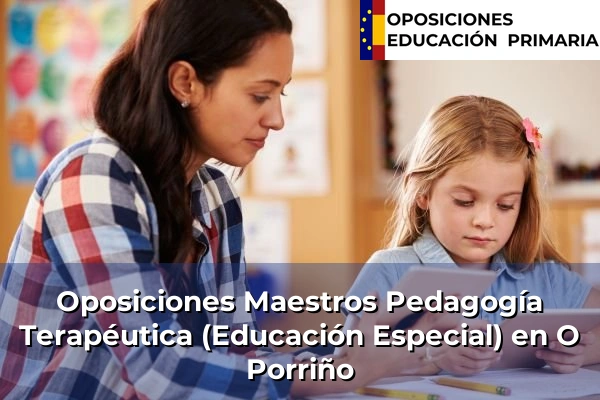 Oposiciones Maestros Pedagogía Terapéutica (Educación Especial) en O Porriño