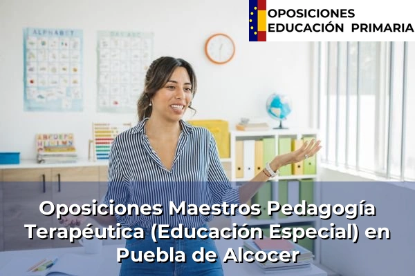 Oposiciones Maestros Pedagogía Terapéutica (Educación Especial) en Montijo 32 Oposiciones Maestros Pedagogía Terapéutica (Educación Especial) en Puebla de Alcocer