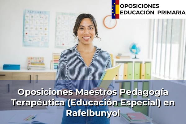 Oposiciones Maestros Pedagogía Terapéutica (Educación Especial) en Comunidad Valenciana 246 Oposiciones Maestros Pedagogía Terapéutica (Educación Especial) en Rafelbunyol