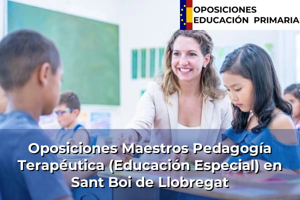Oposiciones Maestros Pedagogía Terapéutica (Educación Especial) en Sant Boi de Llobregat