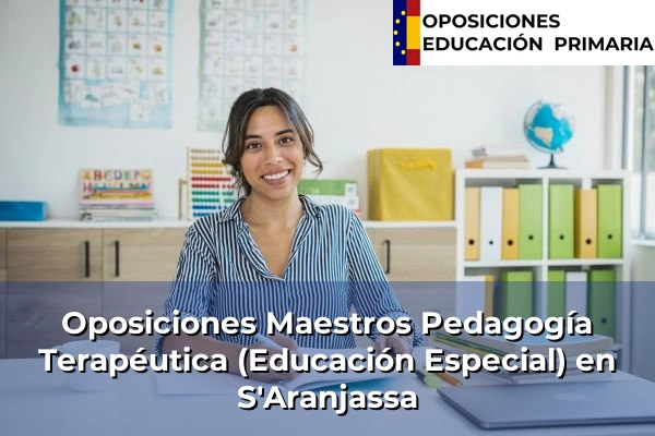 Oposiciones Maestros Pedagogía Terapéutica (Educación Especial) en S'Arenal 42 Oposiciones Maestros Pedagogía Terapéutica (Educación Especial) en S'Aranjassa