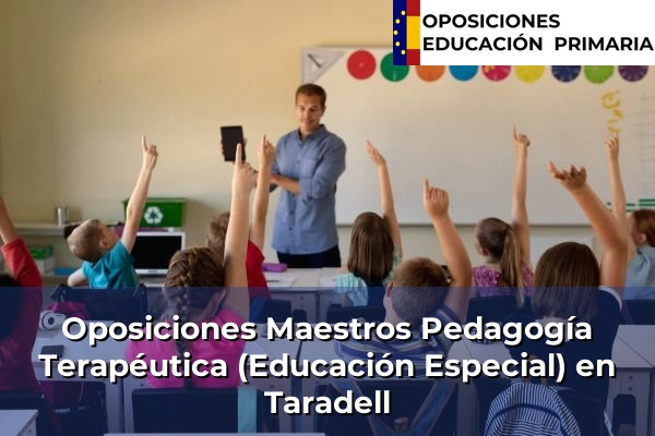 Oposiciones Maestros Pedagogía Terapéutica (Educación Especial) en Taradell
