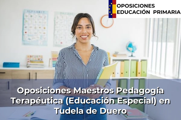 Oposiciones Maestros Pedagogía Terapéutica (Educación Especial) en Medina del Campo 73 Oposiciones Maestros Pedagogía Terapéutica (Educación Especial) en Tudela de Duero
