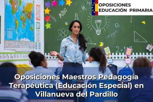 Oposiciones Maestros Pedagogía Terapéutica (Educación Especial) en Villanueva del Pardillo